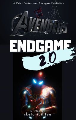 Endgame 2.0 (A Peter Parker and Avengers fanfiction)