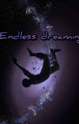 Endless Dreaming.