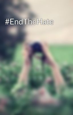 #EndTheHate