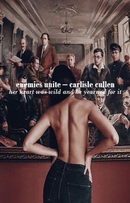 Enemies Unite ↠ Carlisle Cullen