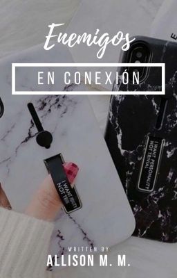 Enemigos en conexión© [Trilogía Conexiones #1]