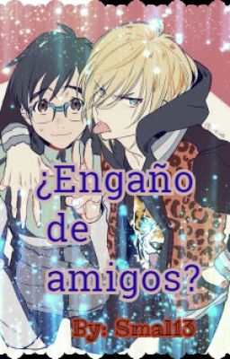 ¿Engaño de amigos?