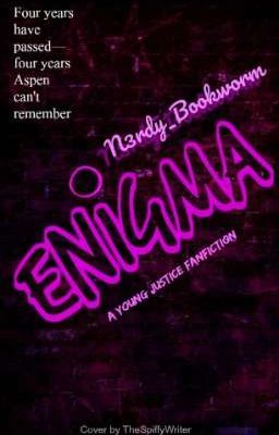 Enigma | A Young Justice Fanfiction 