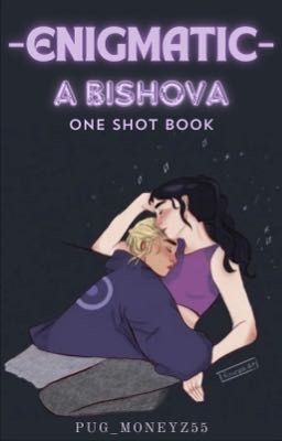 Enigmatic//Bishova Oneshots (Requests Open)