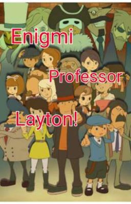 Enigmi Professor Layton [ IN REVISIONE ]