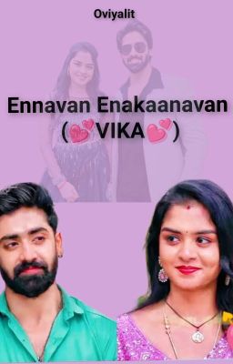 Ennavan Enakaanavan(VIKA)