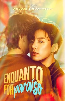 Enquanto for Paraíso | taekook