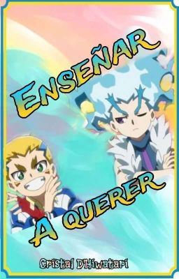 Enseñar a querer • Lui x Drum • (Beyblade Burst)