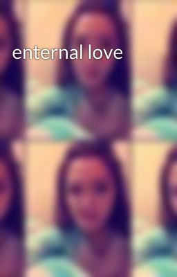 enternal love