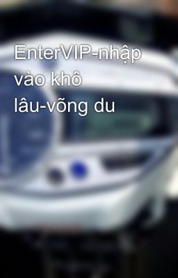 EnterVIP-nhập vào khô lâu-võng du