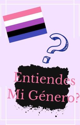 Entiendes Mi Género? |one-shot 