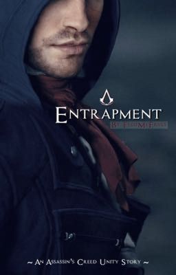 Entrapment ; {an Assassin's Creed Unity story}