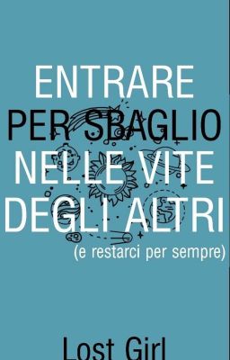 Entrare Per Sbaglio Nelle Vite Degli Altri (e Restarci Per Sempre) 