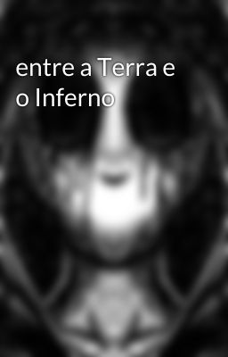 entre a Terra e o Inferno