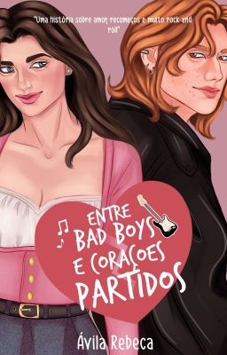 Entre badboys e Corações partidos | Livro 1