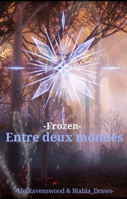 Entre Deux Mondes -Frozen-