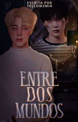 Entre dos mundos (YOONMIN)