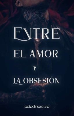 Entre el Amor y la Obsesión Ⓒ︎