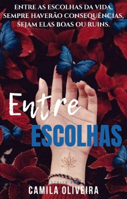 Entre Escolhas - concluído (Livro 1) 