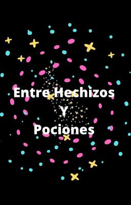 ☆Entre Hechizos Y Pociones☆