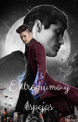 Entre Humo y Espejos (Malec AU)