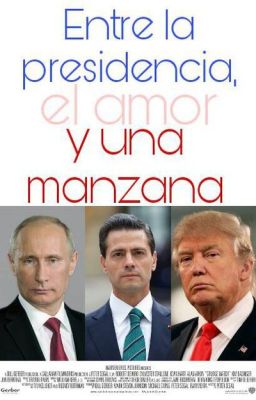 Entre la Presidencia, el Amor y una Manzana -Cancelada-