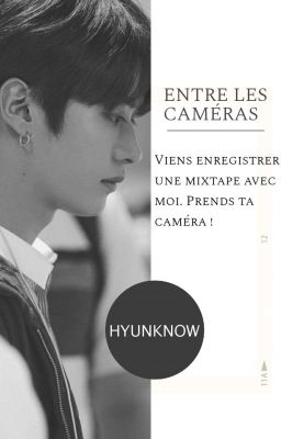 Entre les caméras | Hyunknow 