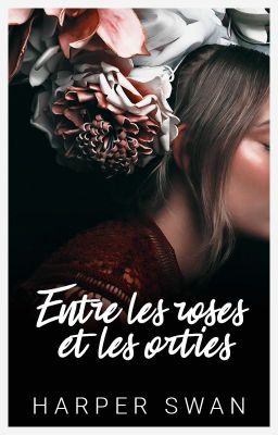 Entre les Roses et les Orties // TOME 1 & 2