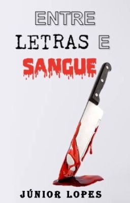 Entre Letras e Sangue (Livro I)