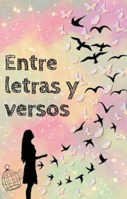 Entre Letras Y Versos (#wattys2019)