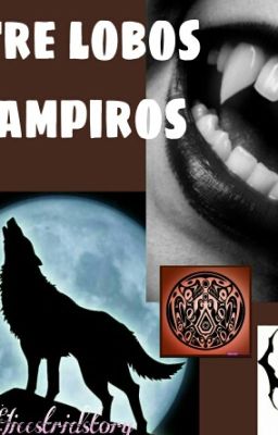 Entre Lobos y Vampiros [Terminada]