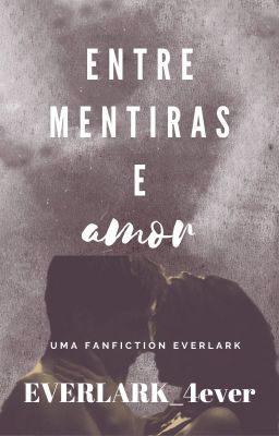 Entre Mentiras e Amor (EVERLARK)