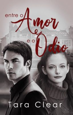 Entre o Amor e o Ódio | Dinastia Fiore