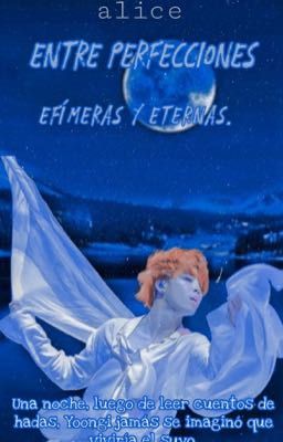 Entre perfecciones efímeras y eternas. [Yoonmin] OS