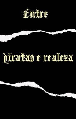 Entre piratas e realeza- oneshot original 