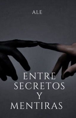 Entre secretos y mentiras