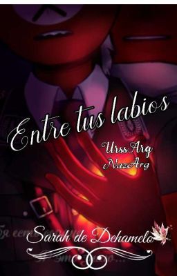 Entre tus labios [ UrssArg/NazArg Countryhumans ] 