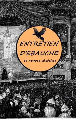 Entretien d'ébauche (et autres sketchs)