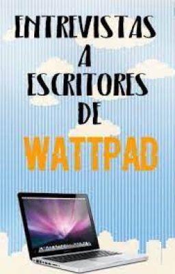 Entrevistas a escritores de Wattpad