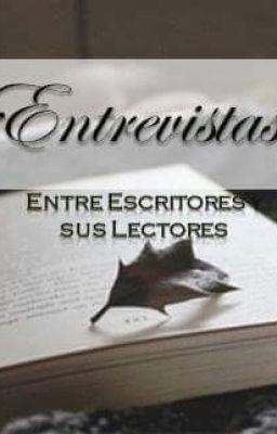 Entrevistas: Entre Escritores Y Sus Lectores