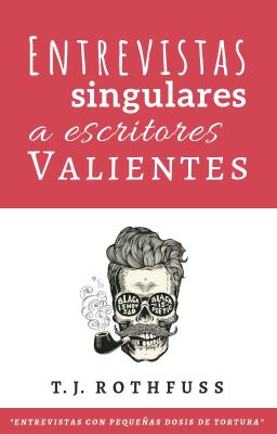 Entrevistas singulares a escritores valientes