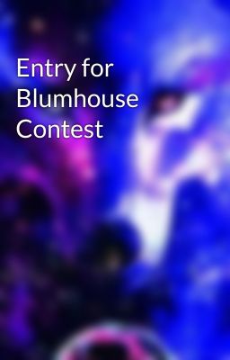 Entry for Blumhouse Contest