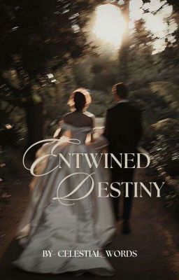 ENTWINED DESTINY 