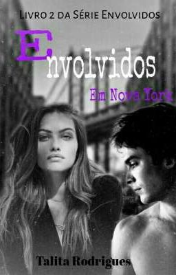 Envolvidos Em Nova York- Livro 2  [CONCLUÍDA]