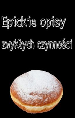 Epickie opisy zwykłych czynności