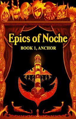 Epics of Noche 1, Anchor