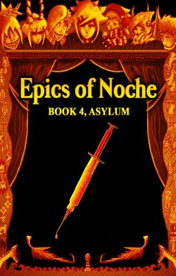 Epics of Noche 4, Asylum