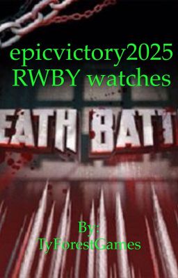 epicvictory2025's RWBY watches Death Battle