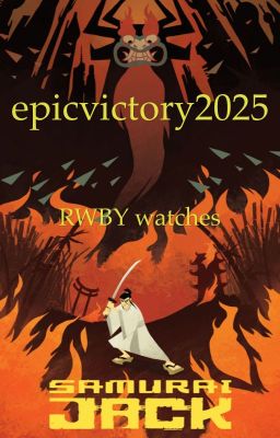 epicvictory2025's RWBY watches Samurai Jack