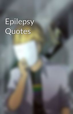 Epilepsy Quotes